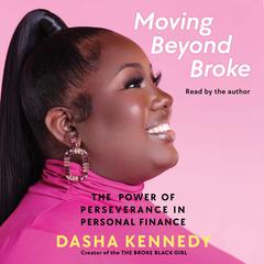 Moving Beyond Broke by Dasha Kennedy audiobook