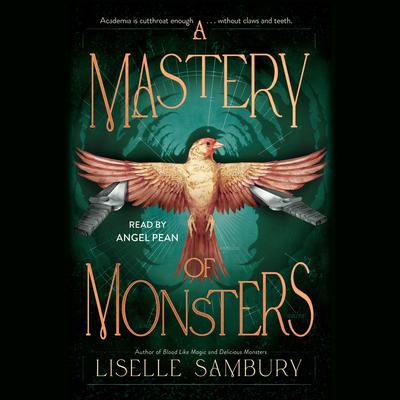 A Mastery of Monsters by Liselle Sambury audiobook