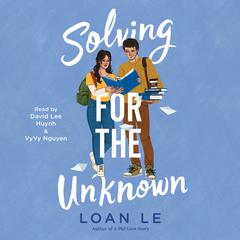 Solving for the Unknown by Loan Le audiobook