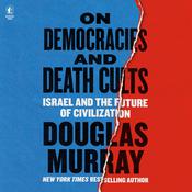 On Democracies and Death Cults by  Douglas Murray audiobook