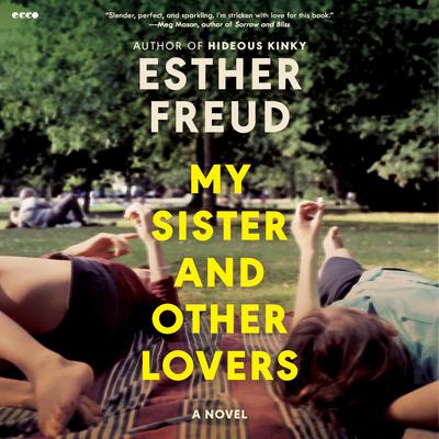 My Sister and Other Lovers by Esther Freud audiobook