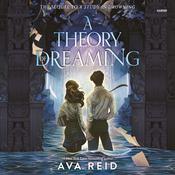 A Theory of Dreaming by  Ava Reid audiobook