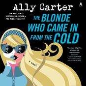 The Blonde Who Came In from the Cold by  Ally Carter audiobook
