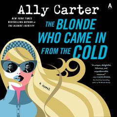 The Blonde Who Came In from the Cold by Ally Carter audiobook