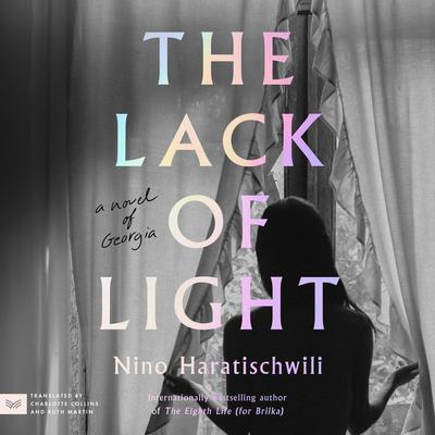 The Lack of Light by Nino Haratischwili audiobook