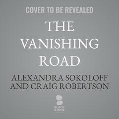 The Vanishing Road by Craig Robertson audiobook