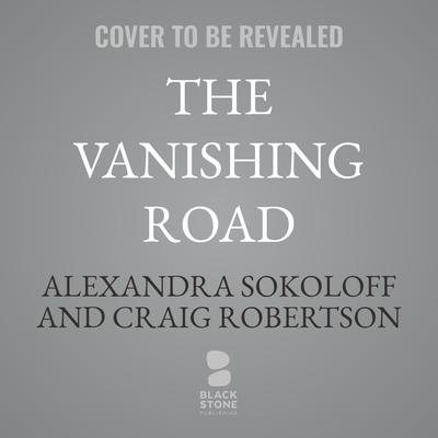 The Vanishing Road by Craig Robertson audiobook