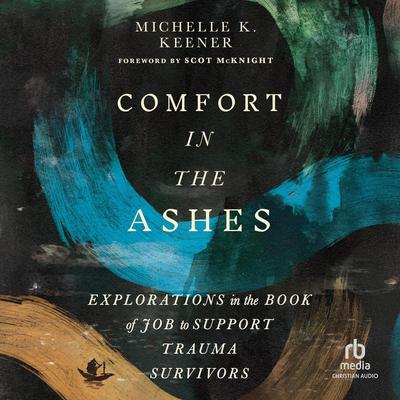 Comfort in the Ashes by Michelle K. Keener audiobook