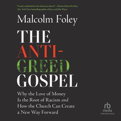 The Anti-Greed Gospel by Malcolm Foley audiobook