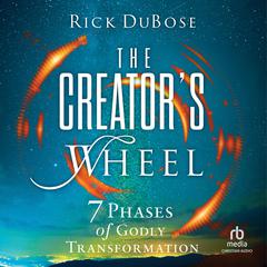 The Creator's Wheel by Rick DuBose audiobook
