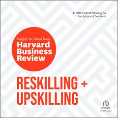 Reskilling and Upskilling by Harvard Business Review audiobook