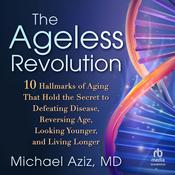 The Ageless Revolution by  Michael Aziz MD audiobook