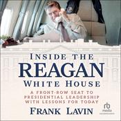 Inside the Reagan White House by  Frank Lavin audiobook