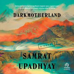 Darkmotherland by Samrat Upadhyay audiobook