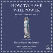 How to Have Willpower by  Prudentius audiobook