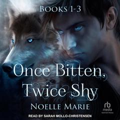 Once Bitten, Twice Shy Box Set by Noelle Marie audiobook