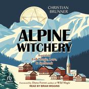 Alpine Witchery by  Christian Brunner audiobook