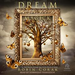 Dream Magick by Robin Corak audiobook