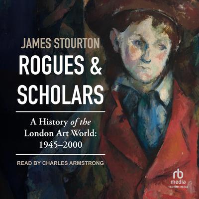 Rogues and Scholars by James Stourton audiobook