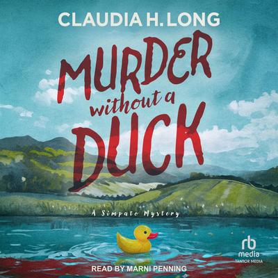Murder Without A Duck by Claudia H. Long audiobook