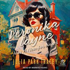 Veronika Layne Has A Nose for News by Julia Park Tracey audiobook