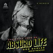 Souvenirs from an Absurd Life by  Don Dahler audiobook