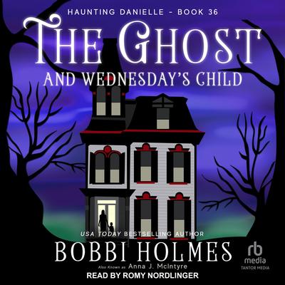 The Ghost and Wednesday's Child by Anna J. McIntyre audiobook