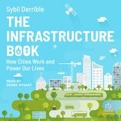 The Infrastructure Book by  Sybil Derrible audiobook