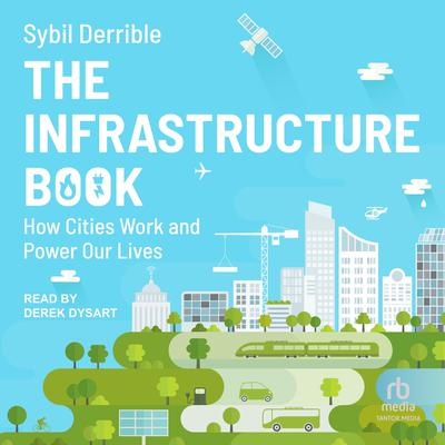 The Infrastructure Book by Sybil Derrible audiobook