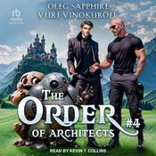 The Order of Architects: Book 4 by  Yuri Vinokuroff audiobook