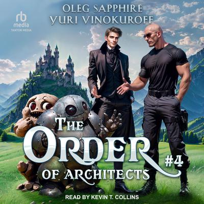 The Order of Architects: Book 4 by Oleg Sapphire audiobook