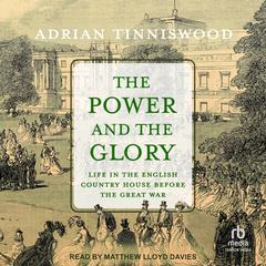 The Power and the Glory by Adrian Tinniswood audiobook