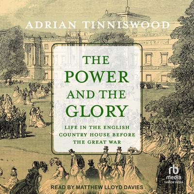 The Power and the Glory by Adrian Tinniswood audiobook