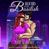 Bound by the Basilisk by  Ami Wright audiobook