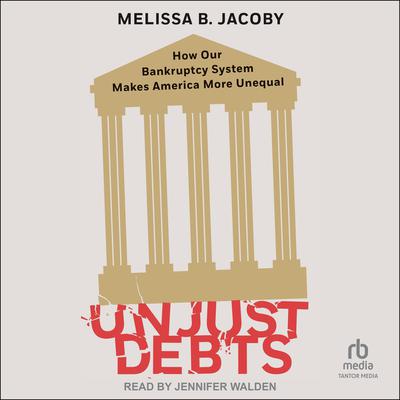 Unjust Debts by Melissa B. Jacoby audiobook