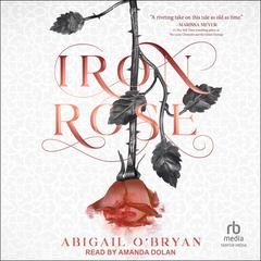 Iron Rose by Abigail O'Bryan audiobook