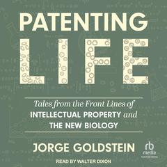 Patenting Life by Jorge Goldstein audiobook