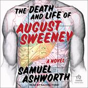 The Death and Life of August Sweeney by  Samuel Ashworth audiobook