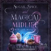 Sugar, Spice, and Magical Midlife by  Tara West audiobook