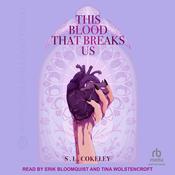This Blood that Breaks Us by  S.L. Cokeley audiobook
