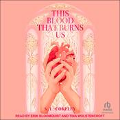 This Blood that Burns Us by  S.L. Cokeley audiobook