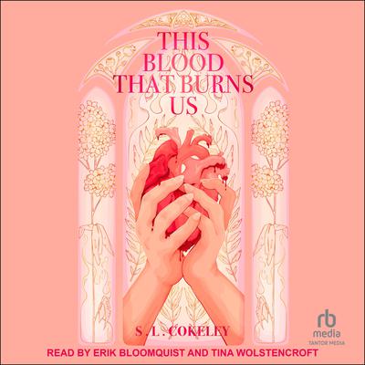 This Blood that Burns Us by S.L. Cokeley audiobook