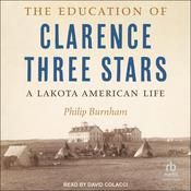 The Education of Clarence Three Stars by  Philip Burnham audiobook