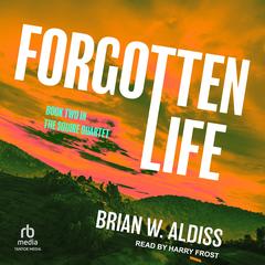 Forgotten Life by Brian W. Aldiss audiobook