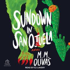 Sundown in San Ojuela by M.M. Olivas audiobook