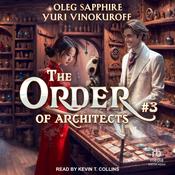 The Order of Architects: Book 3 by  Oleg Sapphire audiobook