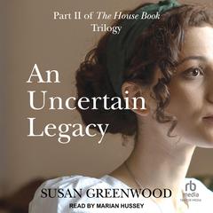 An Uncertain Legacy by Susan Greenwood audiobook