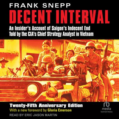 Decent Interval by Frank Snepp audiobook