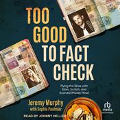 Too Good to Fact Check by  Jeremy Murphy audiobook