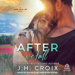 After We Fall by J. H. Croix audiobook